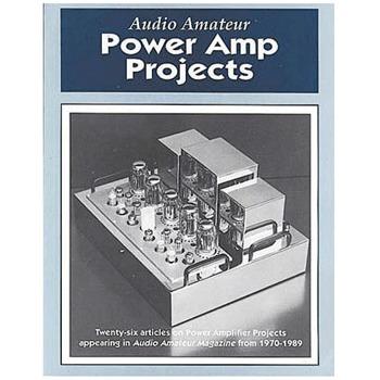 (BK2007) Power Amp Projects - Audio Amateur (BK2007) Power Amp Projects - Audio Amateur